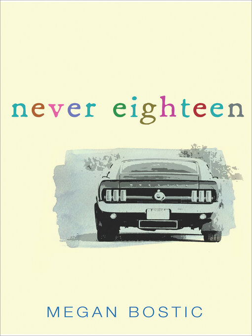 Title details for Never Eighteen by Megan Bostic - Available